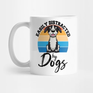 Easily Distracted By Dogs, Dog Lover Funny Mug